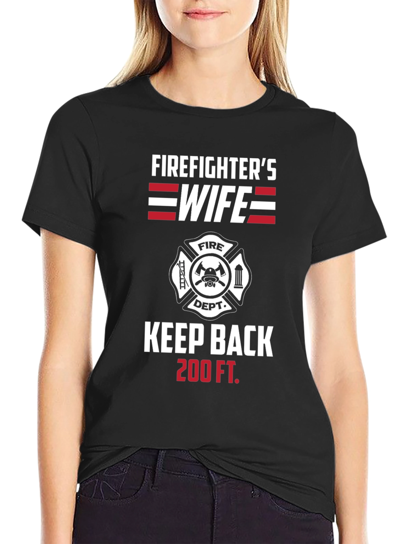 Firefighters Wife Keep Back 200 FT T-Shirt