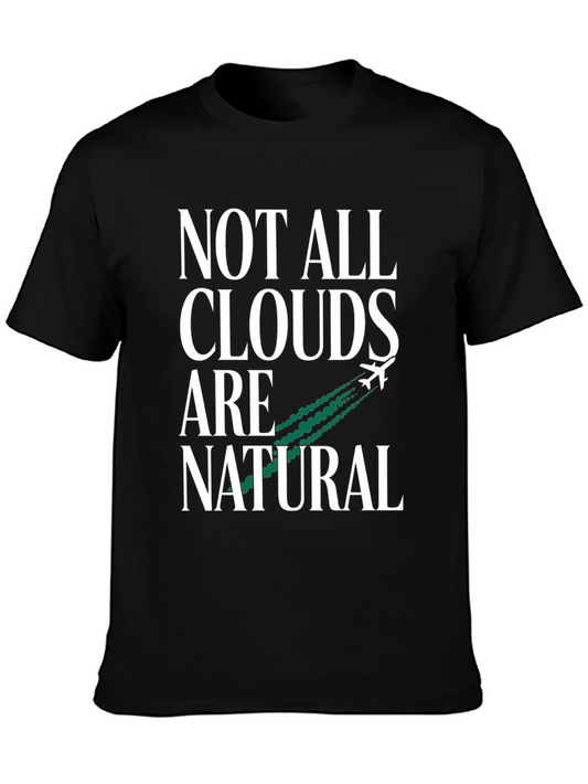 Not All Clouds Are Natural Graphic Tee