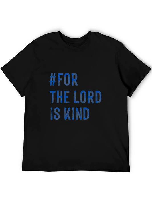 #FOR THE LORD IS KIND T-Shirt - Christian Apparel