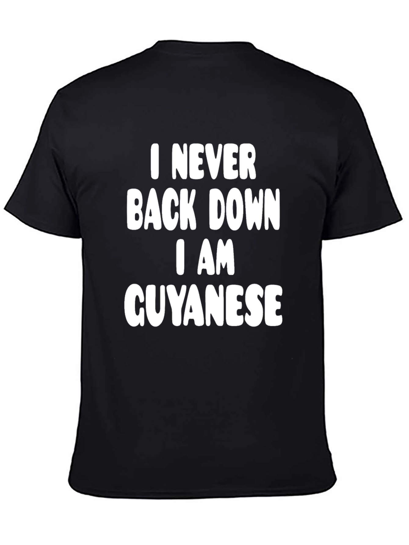 I Never Back Down Guyanese T-Shirt