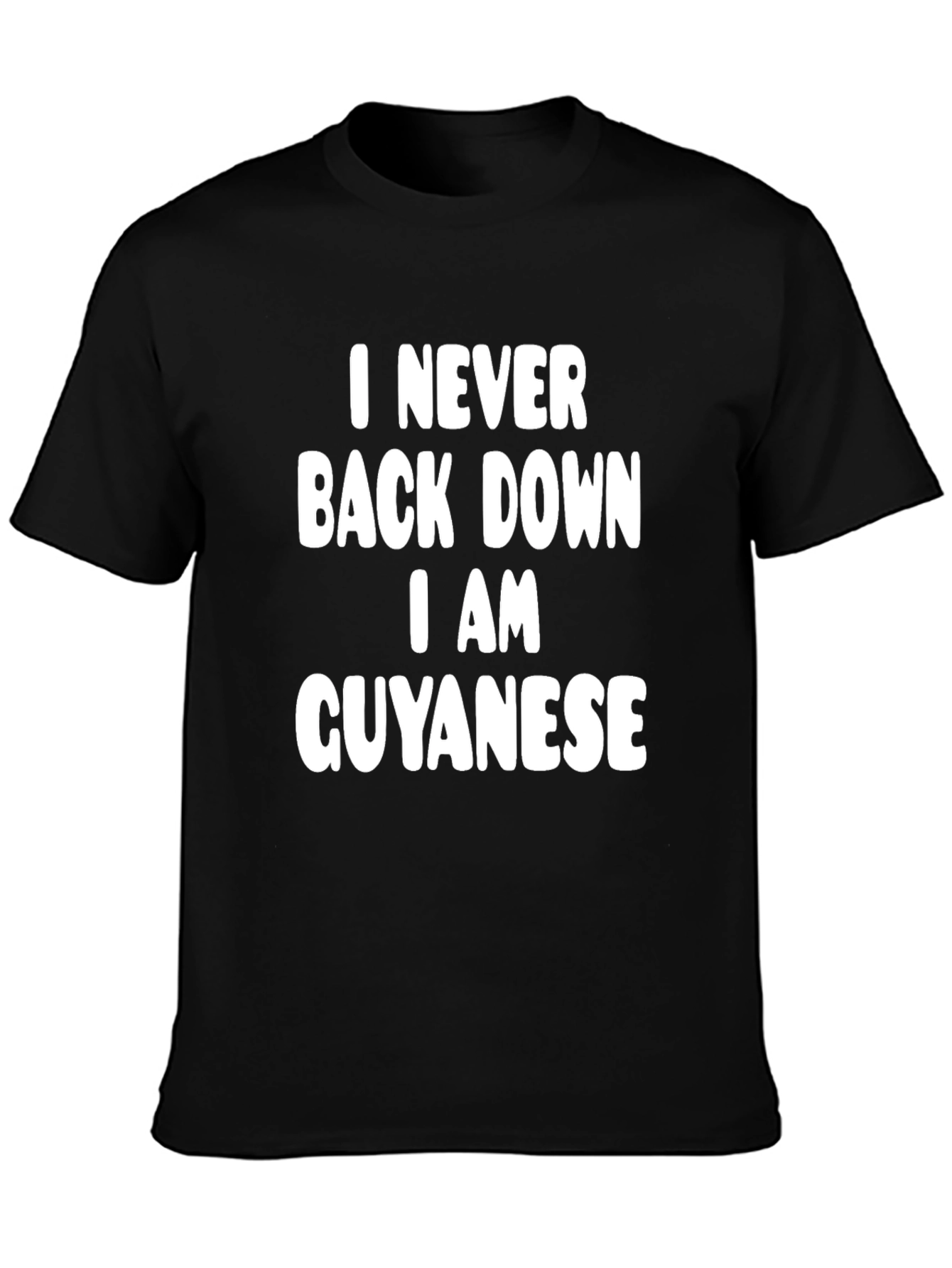 I Never Back Down Guyanese T-Shirt