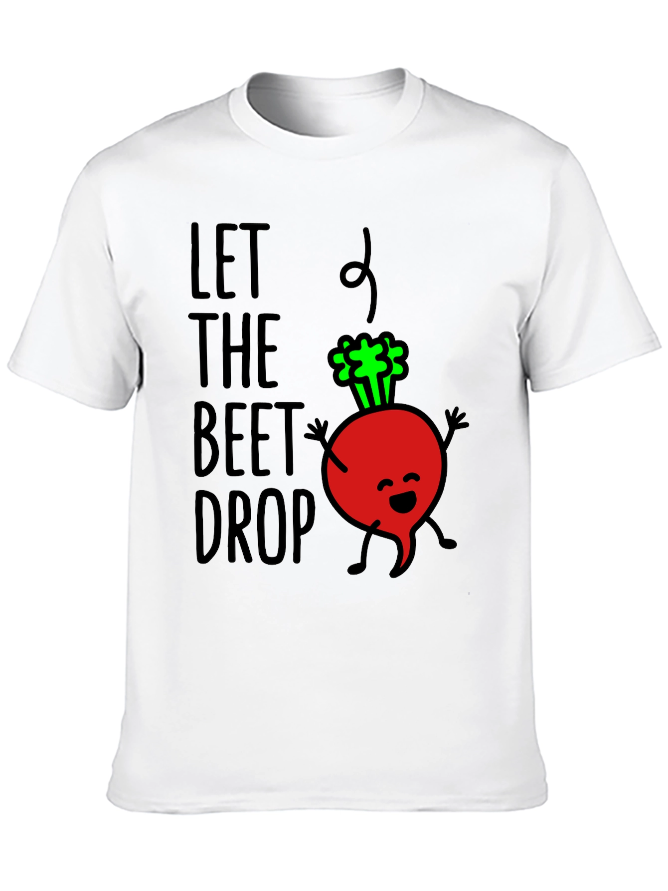 Let The Beet Drop Funny Graphic Tee