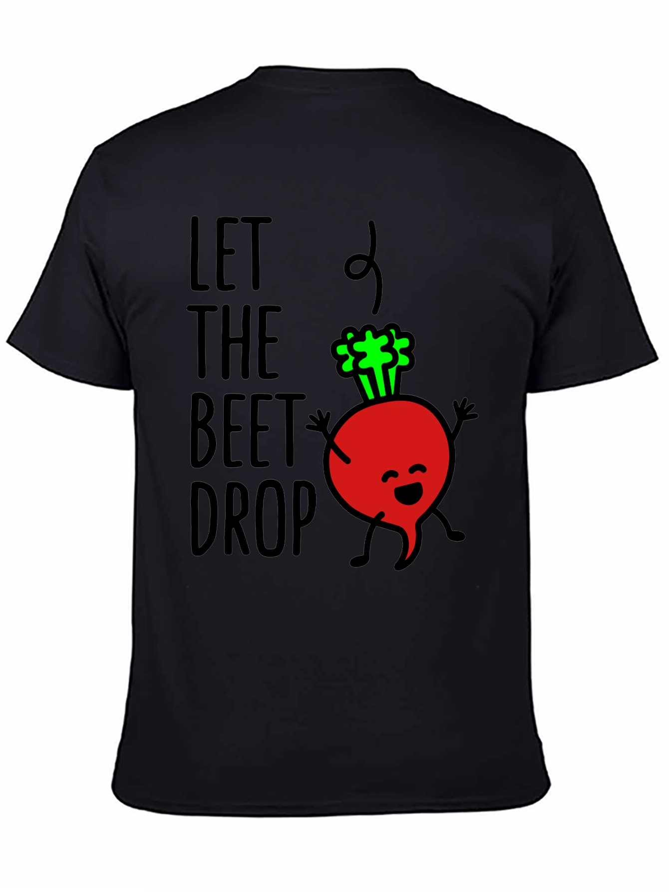 Let The Beet Drop Funny Graphic Tee