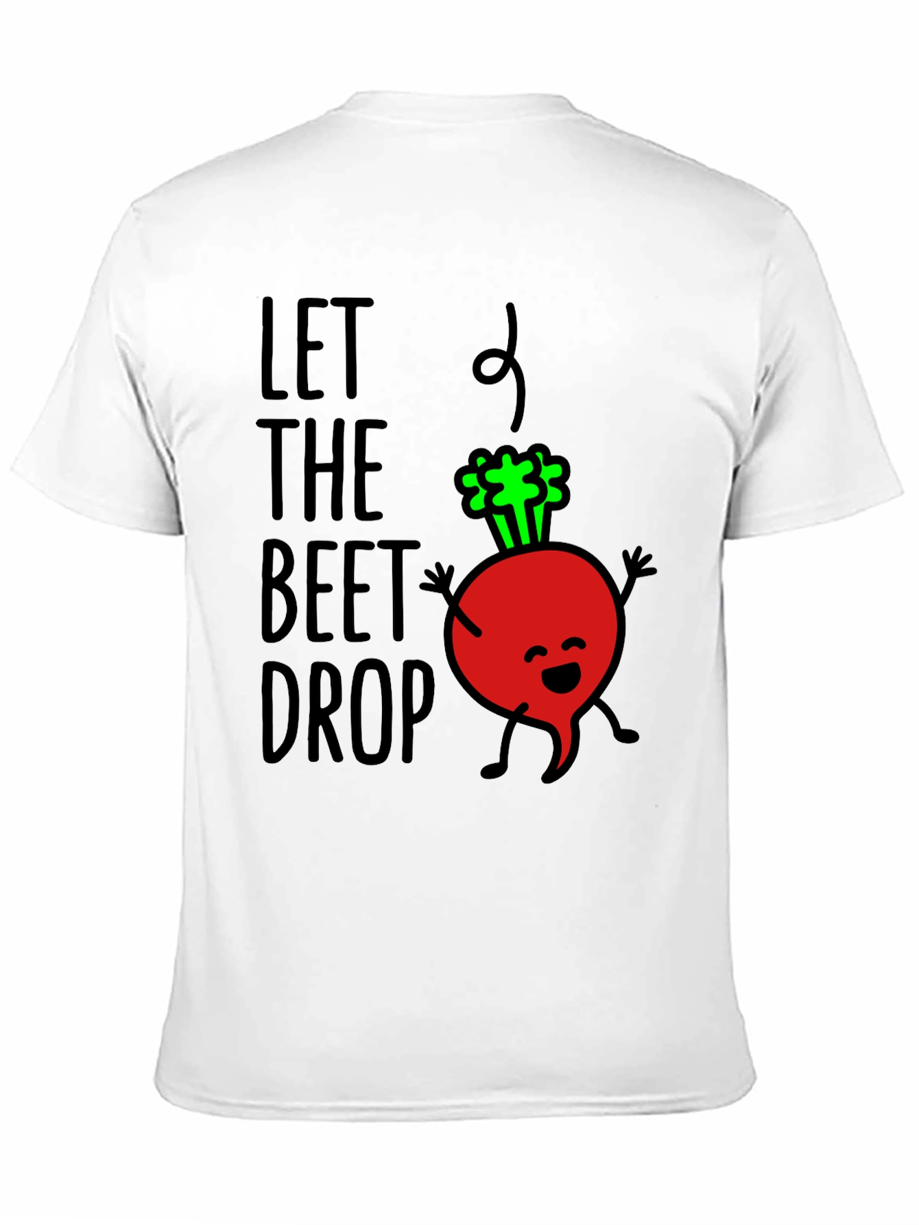 Let The Beet Drop Funny Graphic Tee