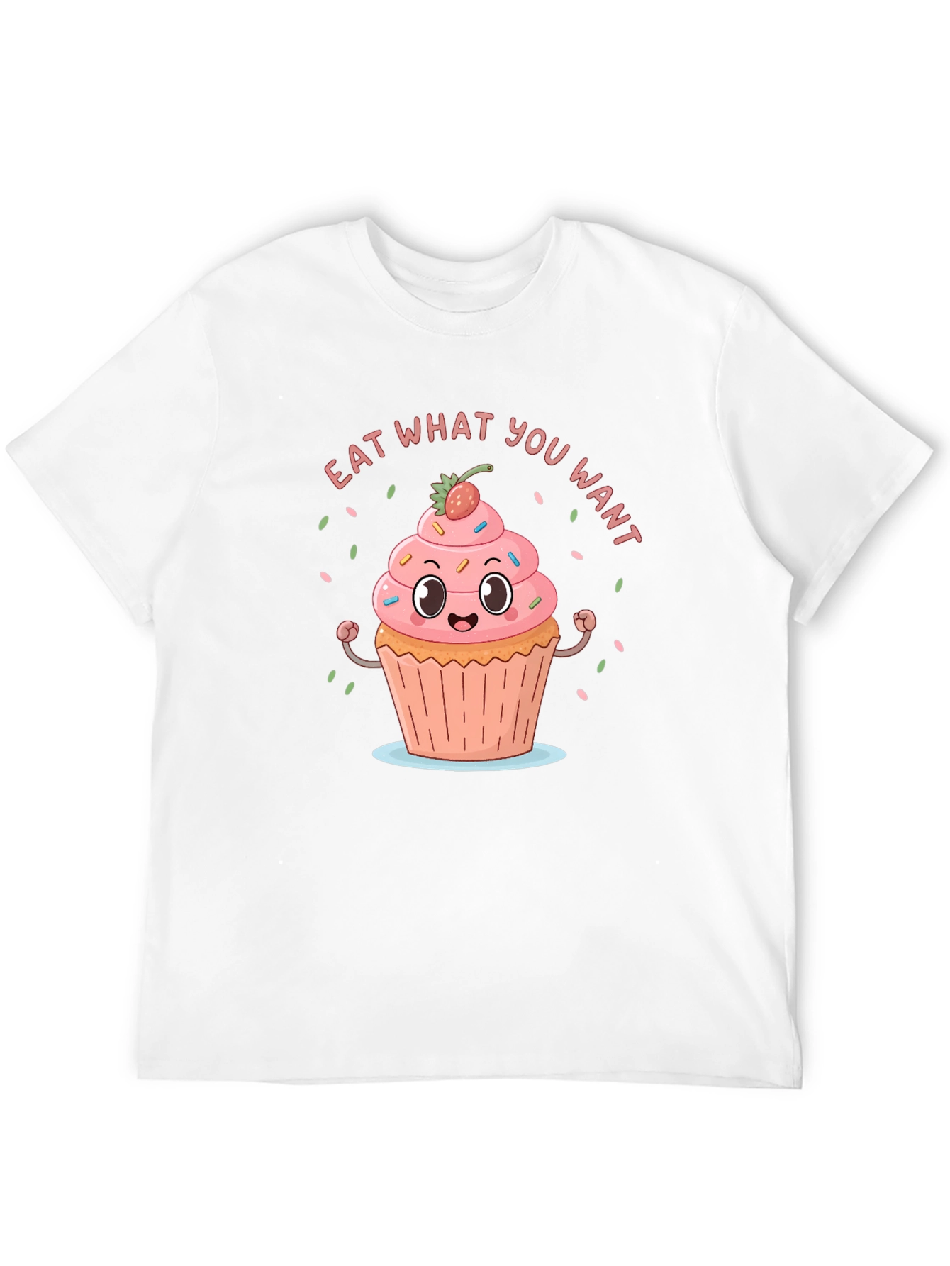 Eat What You Want Funny Cupcake T-Shirt