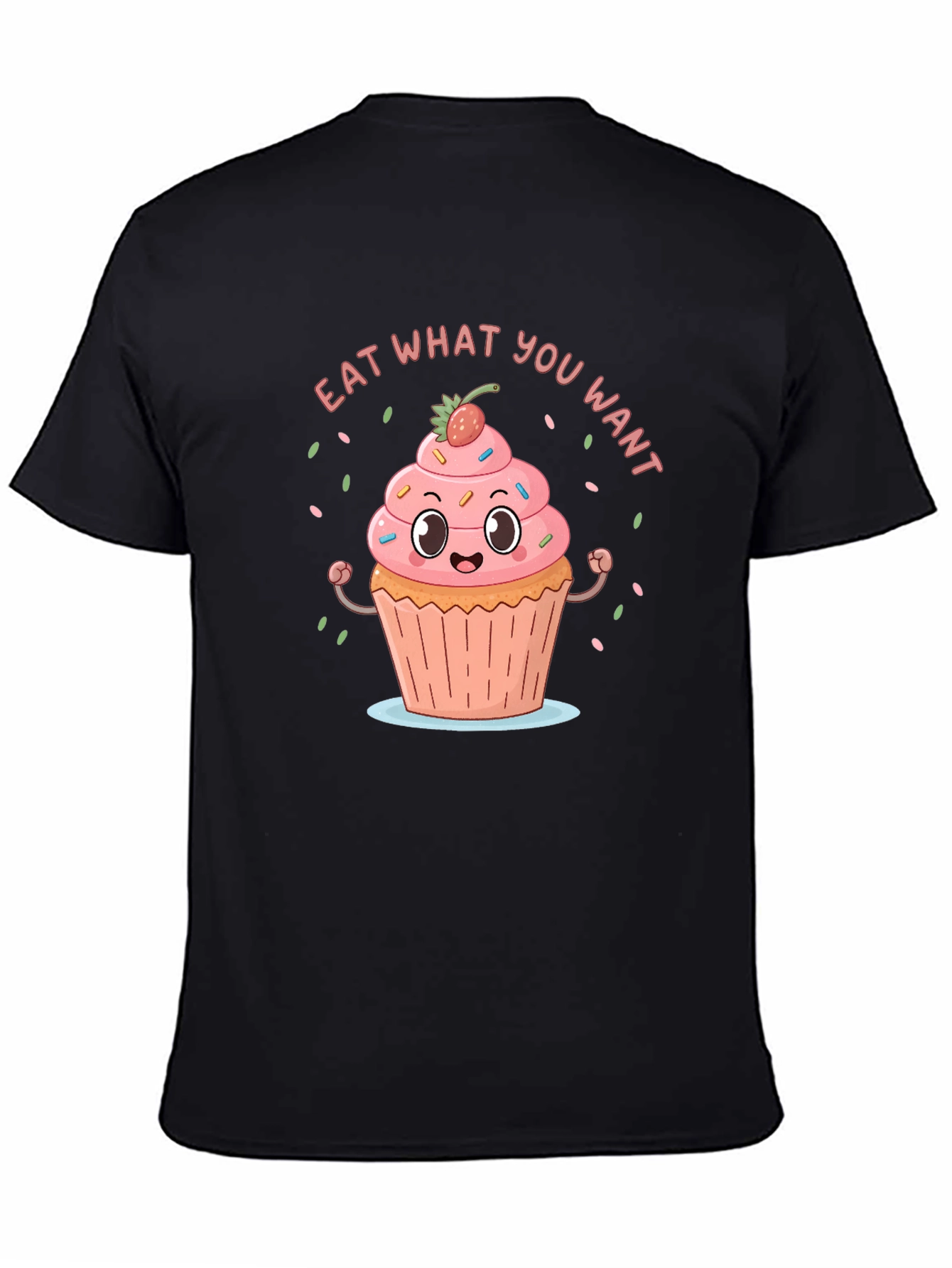Eat What You Want Funny Cupcake T-Shirt
