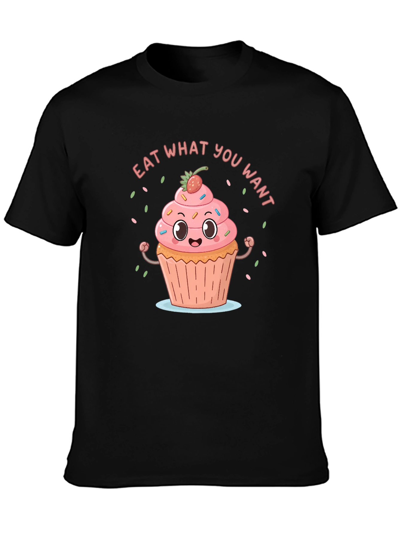 Eat What You Want Funny Cupcake T-Shirt
