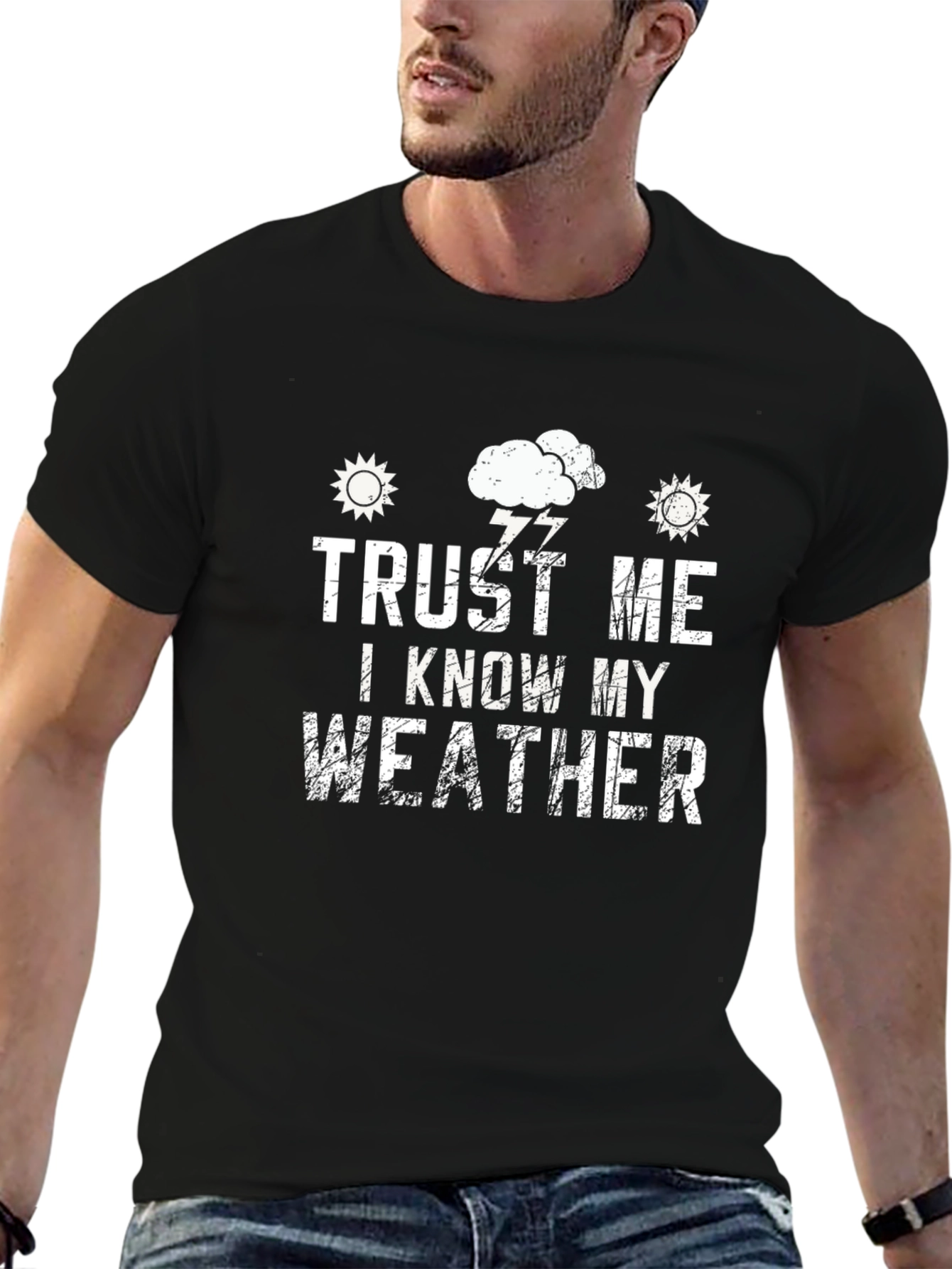 Trust Me I Know My Weather Graphic Tee