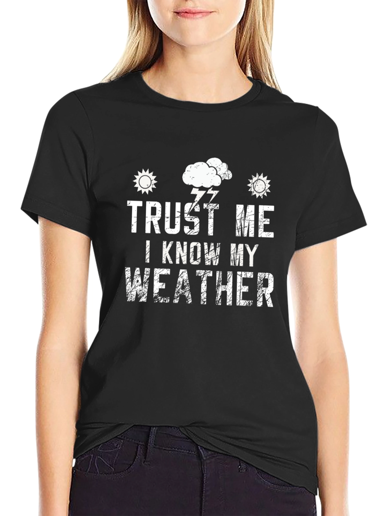 Trust Me I Know My Weather Graphic Tee