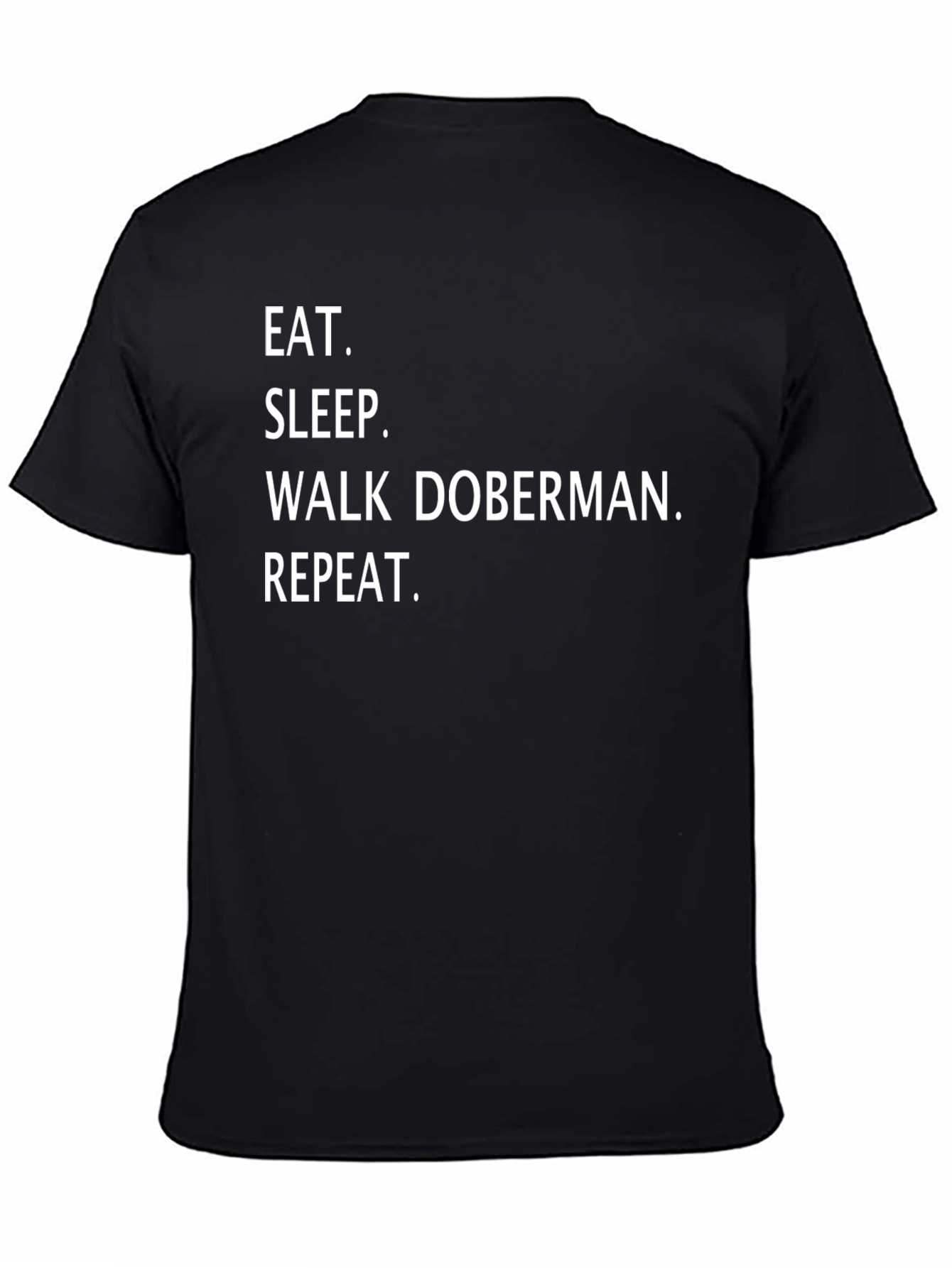 Eat Sleep Walk Doberman Repeat Black T-Shirt