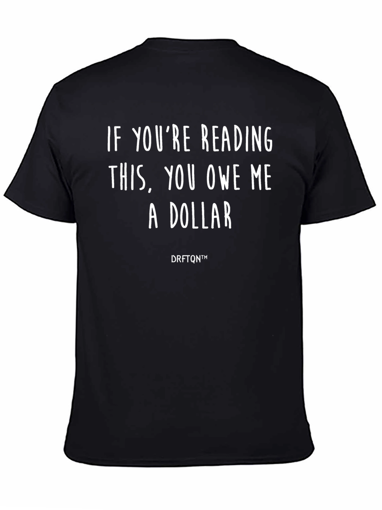 Funny Owe Me a Dollar Black Graphic Tee