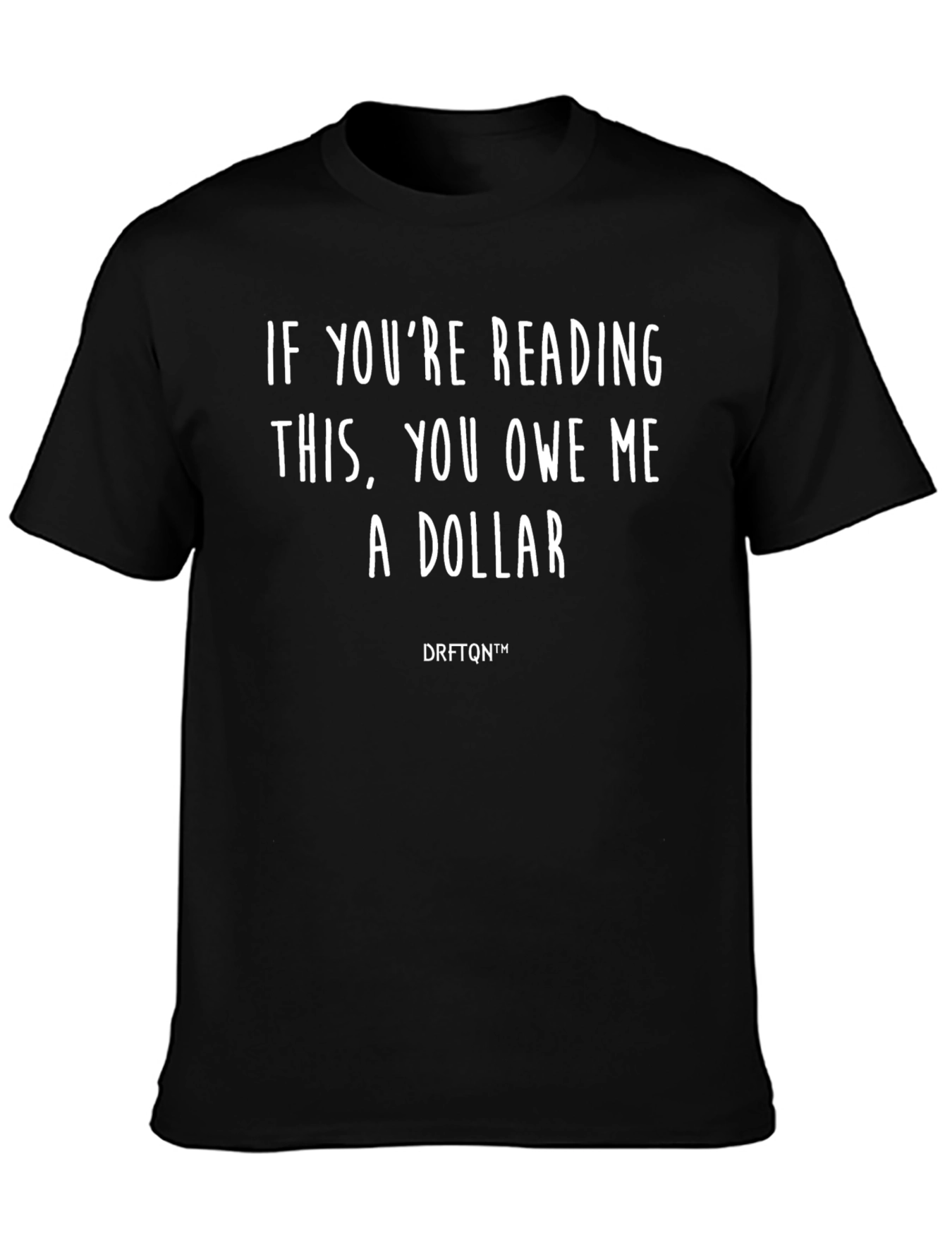 Funny Owe Me a Dollar Black Graphic Tee