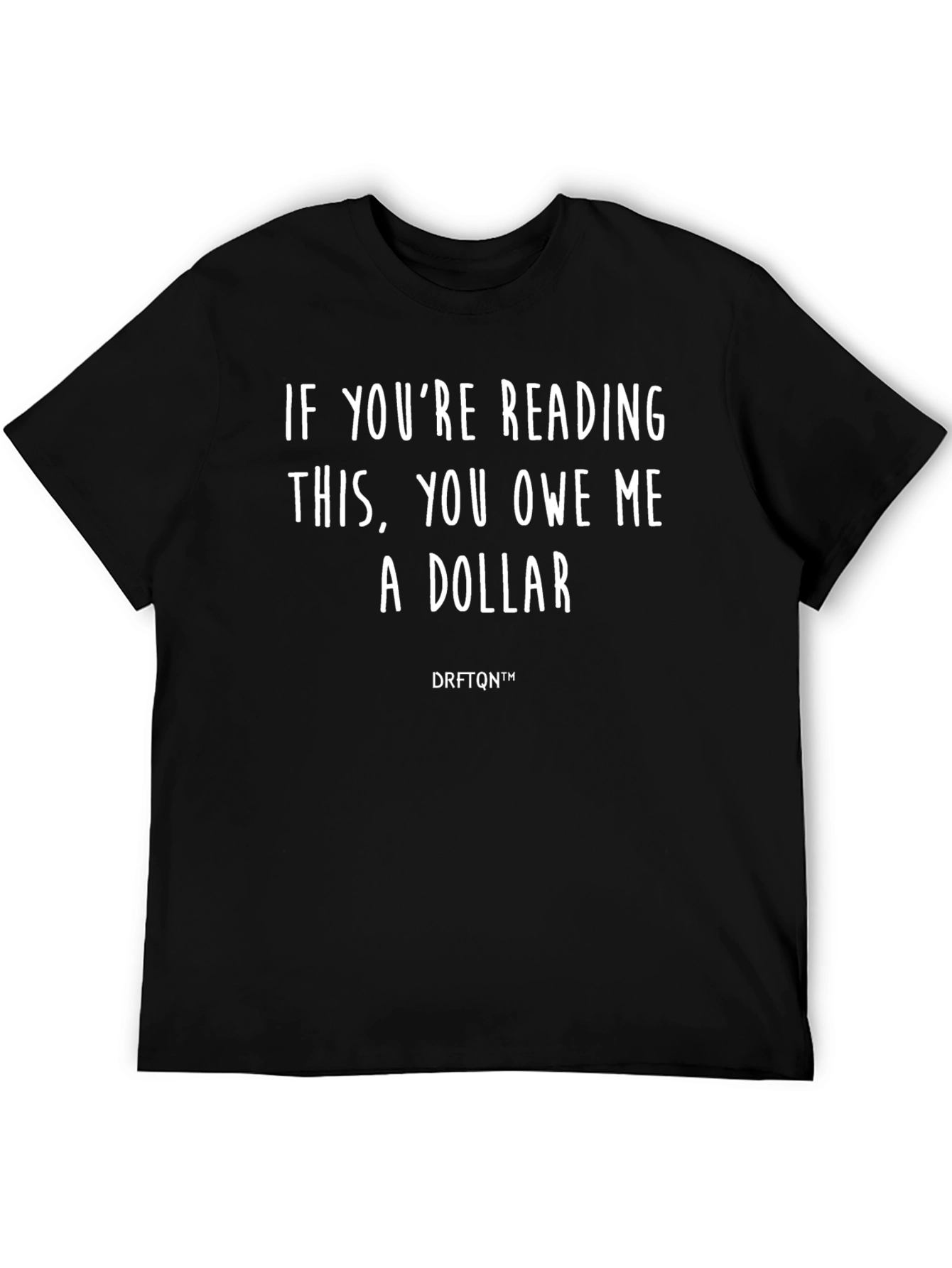 Funny Owe Me a Dollar Black Graphic Tee
