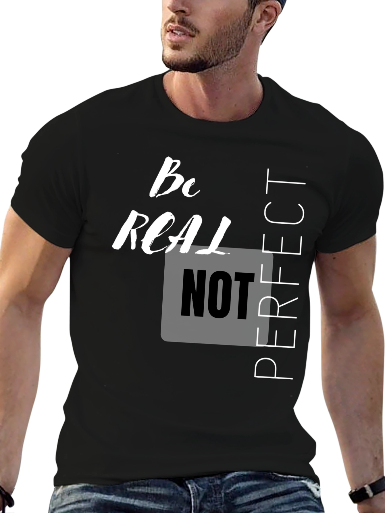 Be Real Not Perfect Graphic T-Shirt