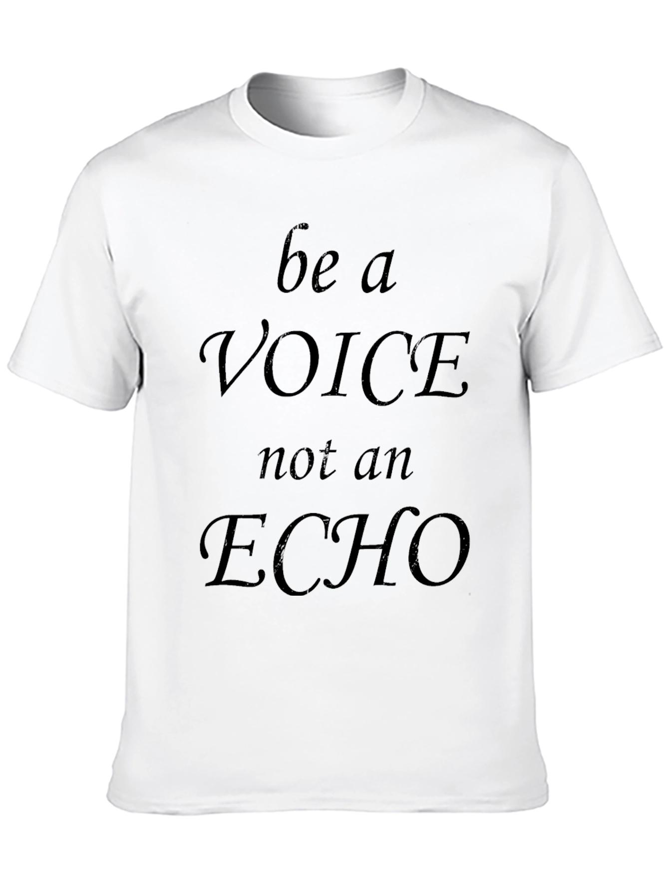 Be a Voice Not an Echo Graphic T-Shirt