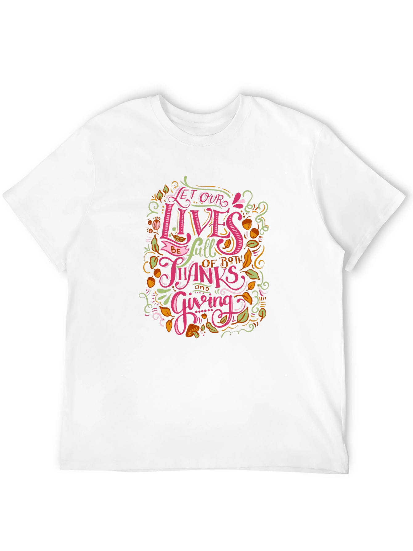 Thanksgiving Graphic T-Shirt - Let Our Lives Be Full