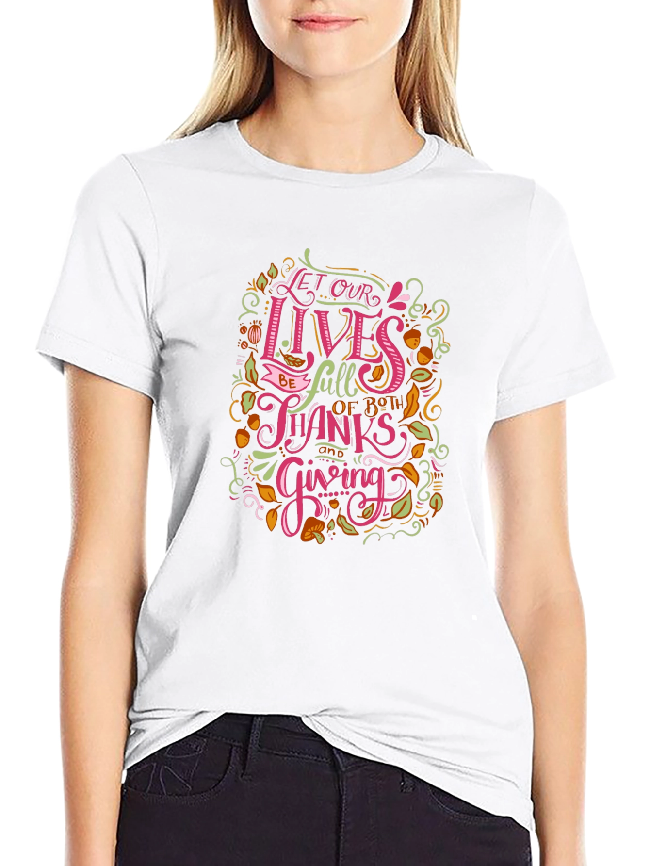 Thanksgiving Graphic T-Shirt - Let Our Lives Be Full