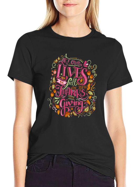 Thanksgiving Graphic T-Shirt - Let Our Lives Be Full