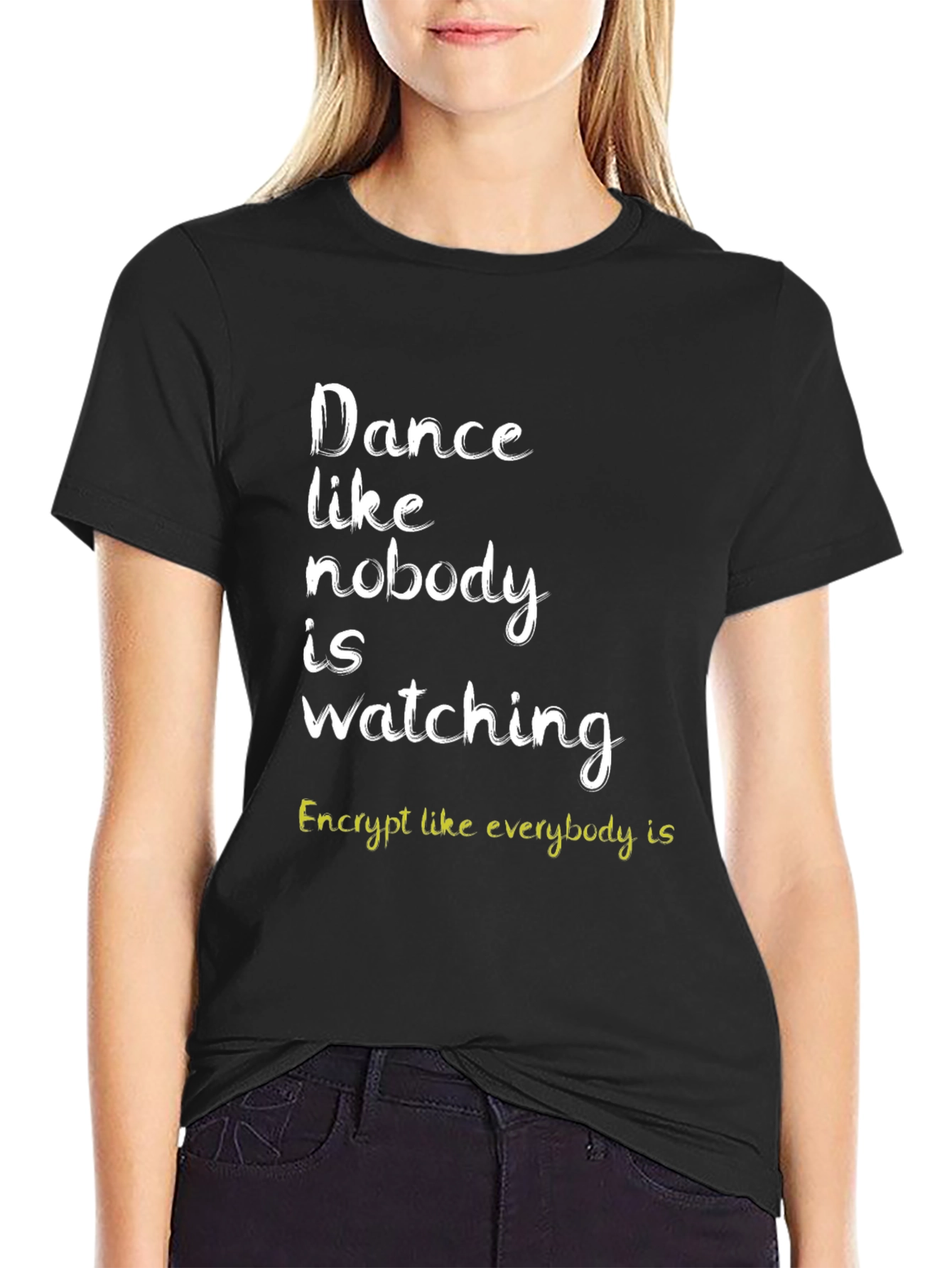 Dance Like Nobodys Watching T-Shirt - Black
