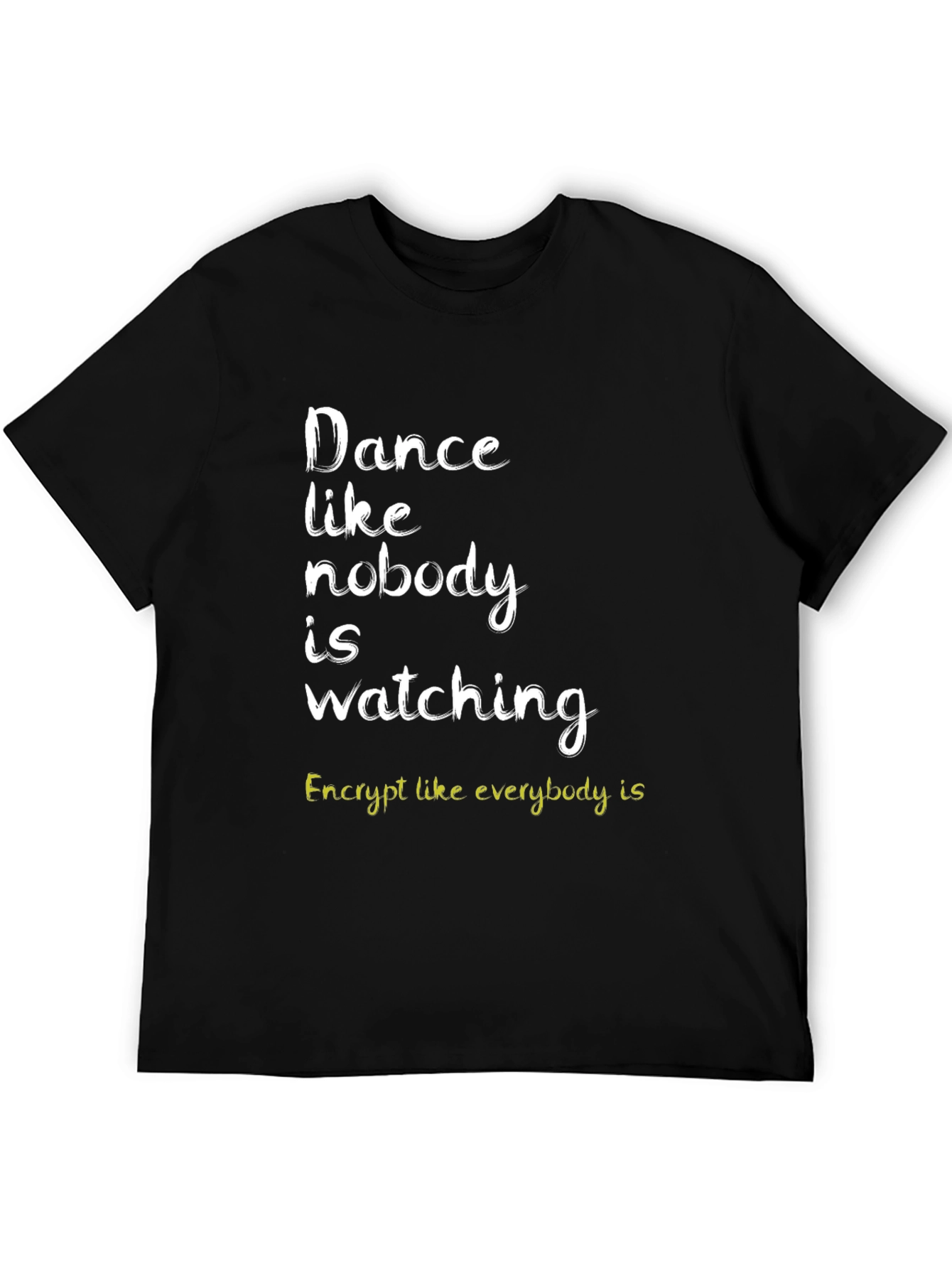 Dance Like Nobodys Watching T-Shirt - Black