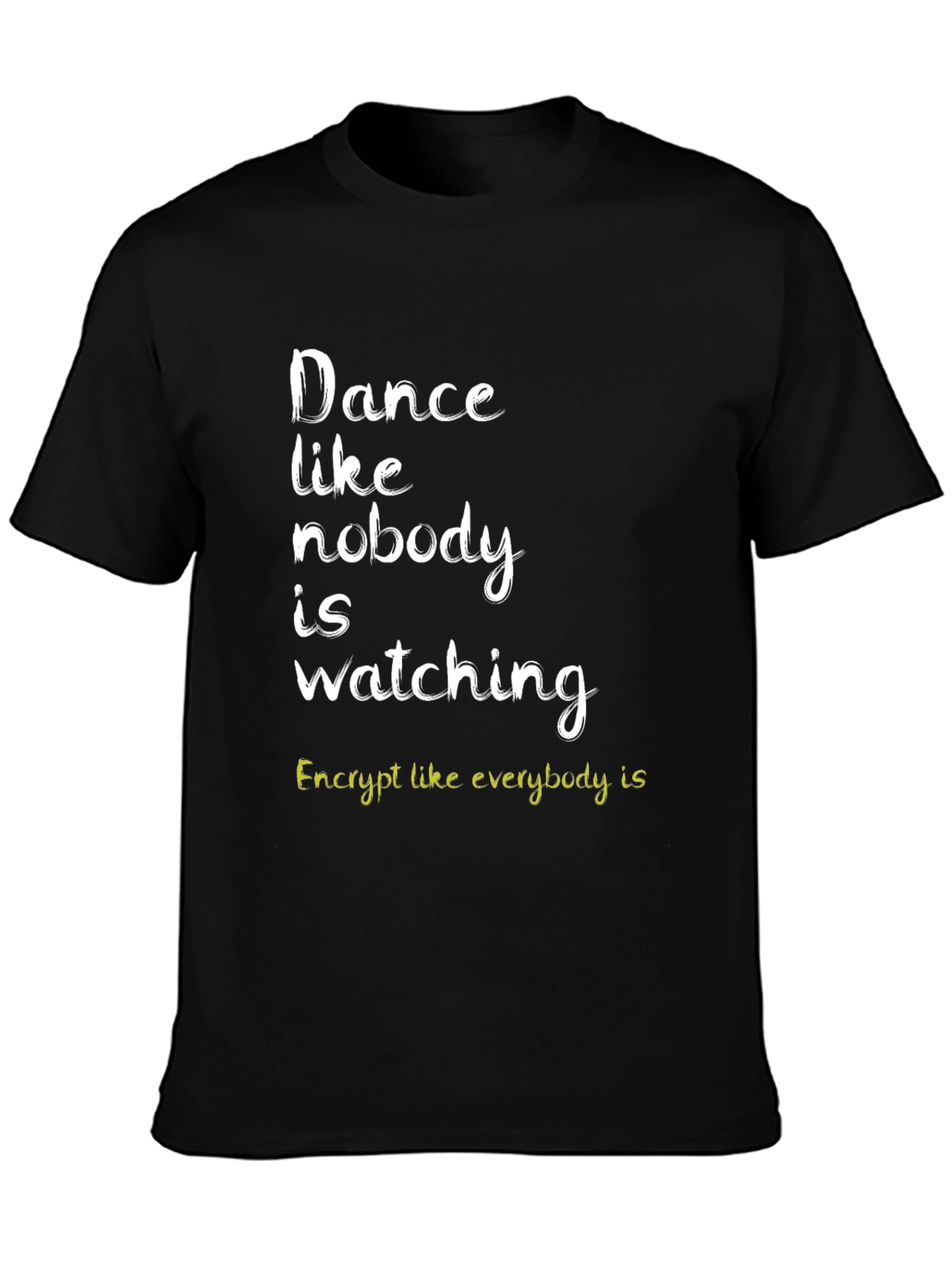 Dance Like Nobodys Watching T-Shirt - Black