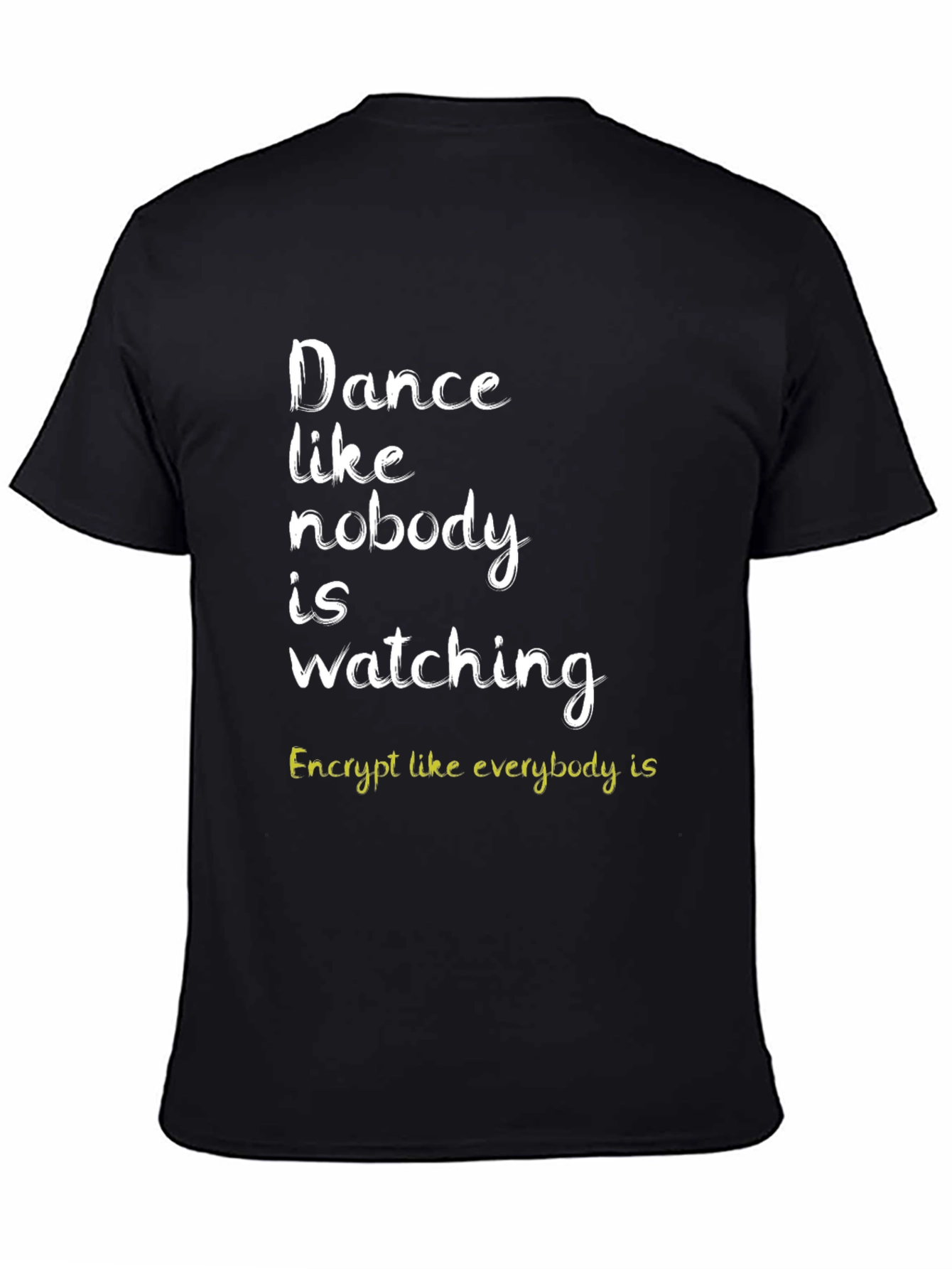 Dance Like Nobodys Watching T-Shirt - Black