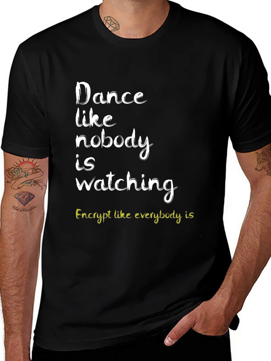 Dance Like Nobodys Watching T-Shirt - Black
