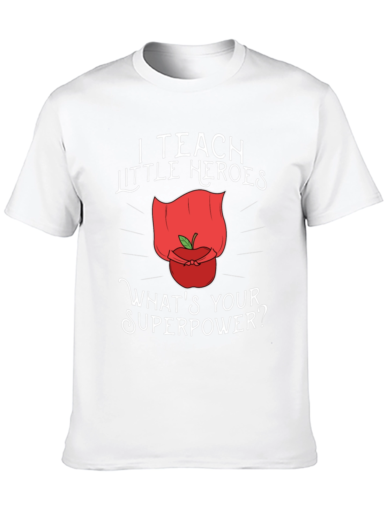 Teacher Superpower T-Shirt - I Teach Little Heroes