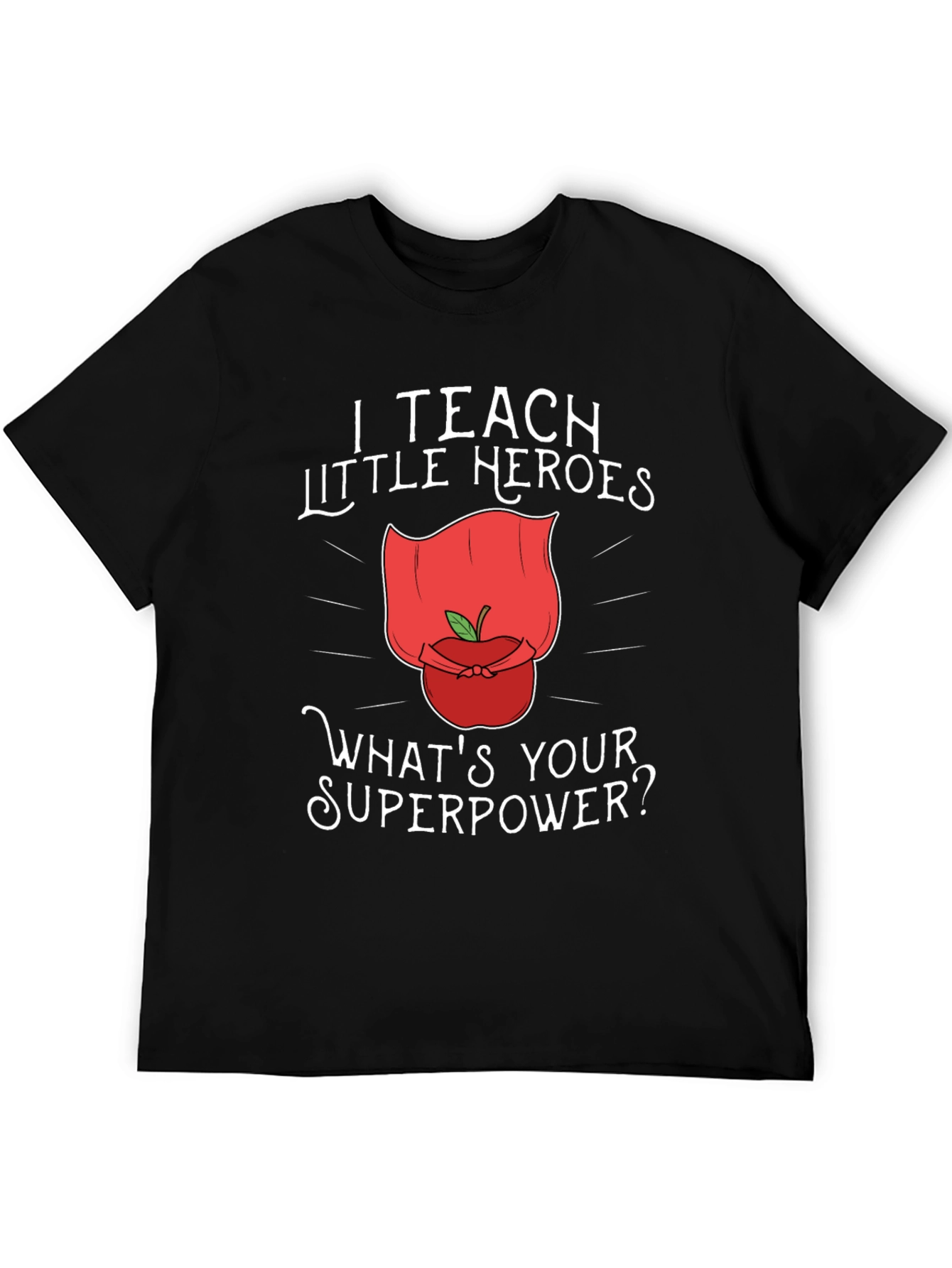 Teacher Superpower T-Shirt - I Teach Little Heroes