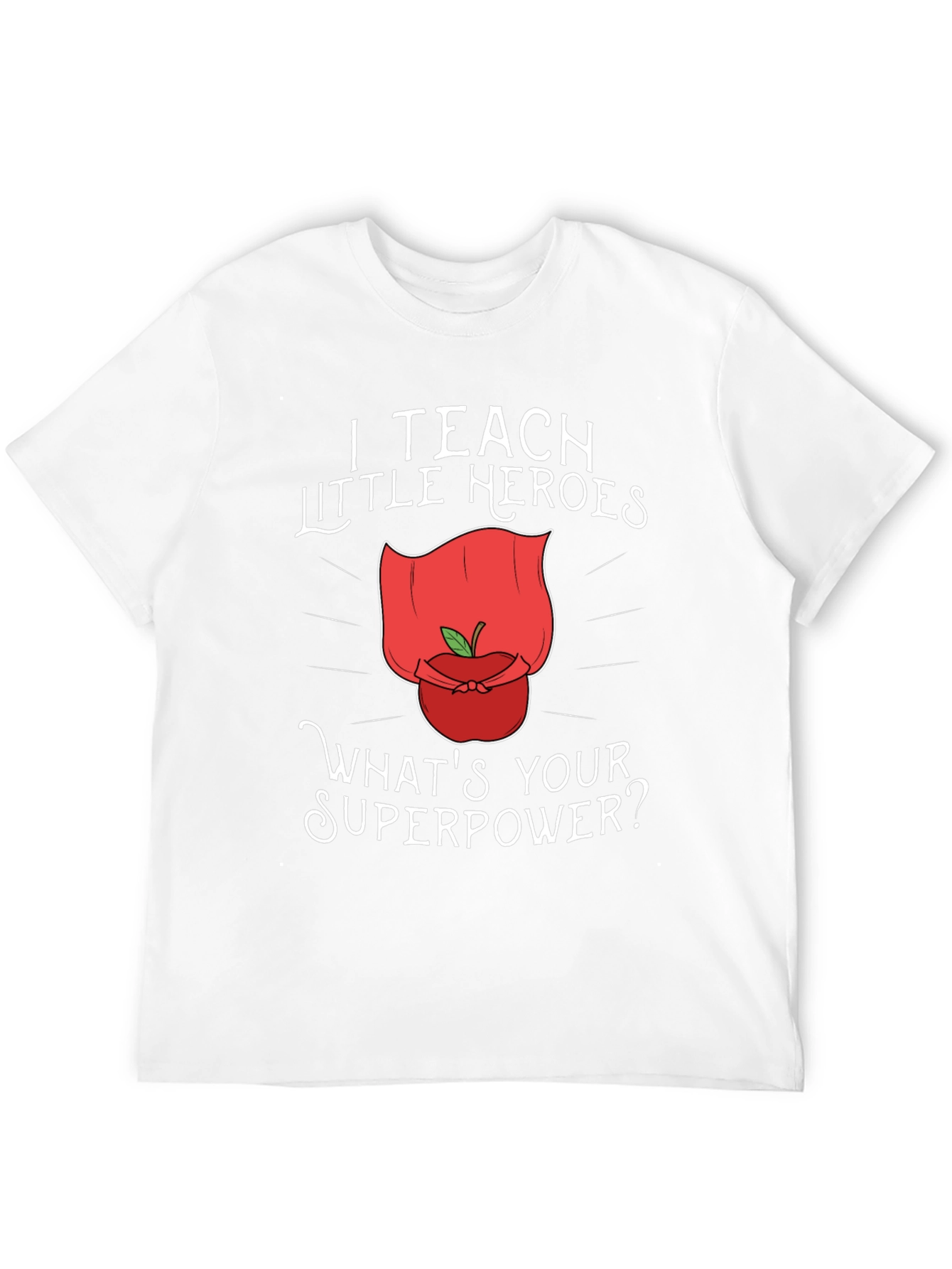 Teacher Superpower T-Shirt - I Teach Little Heroes