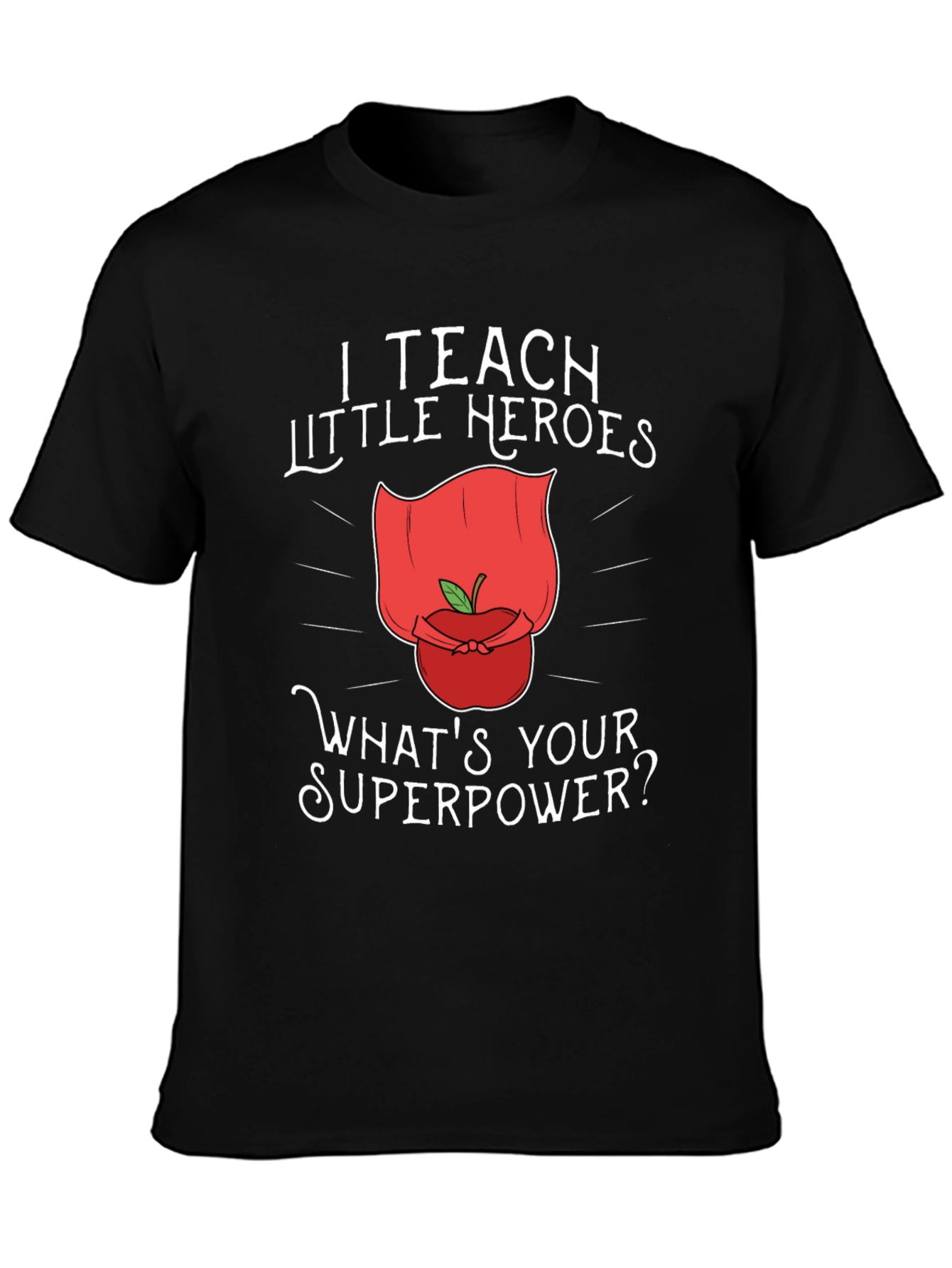 Teacher Superpower T-Shirt - I Teach Little Heroes