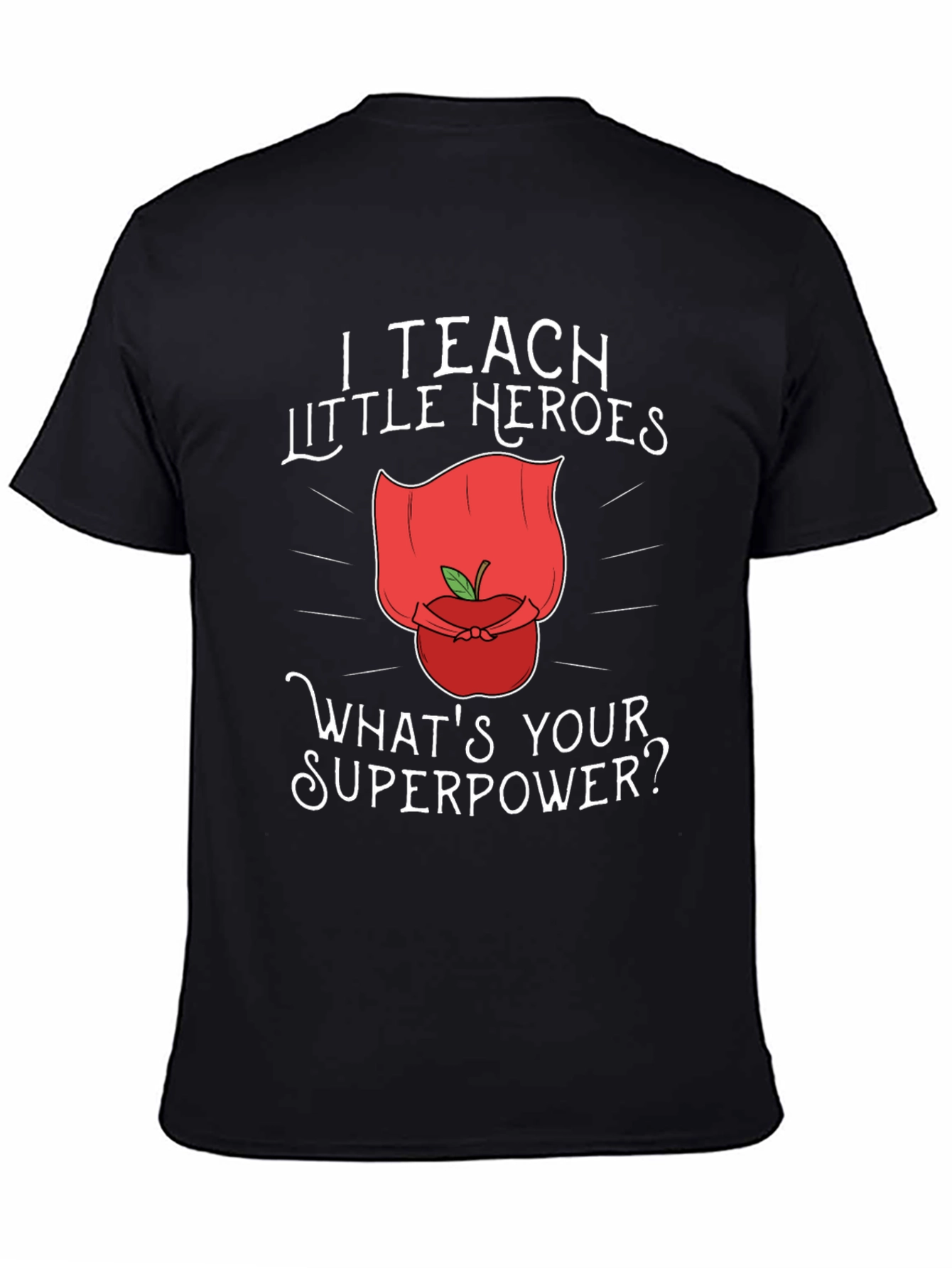 Teacher Superpower T-Shirt - I Teach Little Heroes