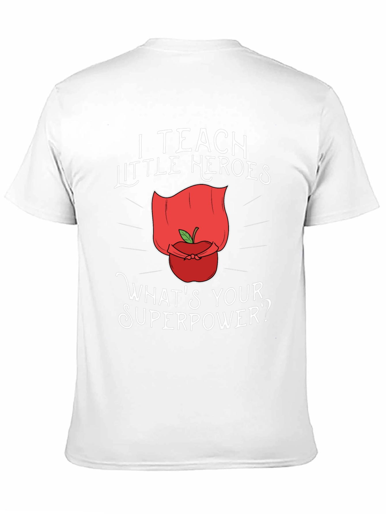 Teacher Superpower T-Shirt - I Teach Little Heroes