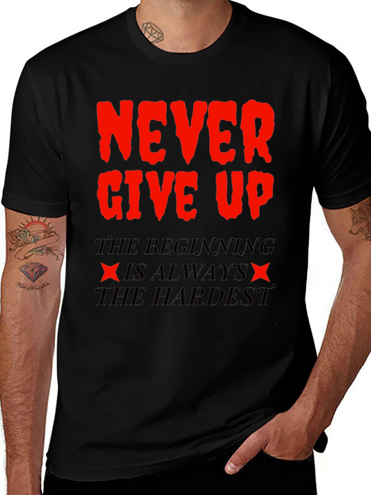 Never Give Up T-Shirt - Motivational Black Tee