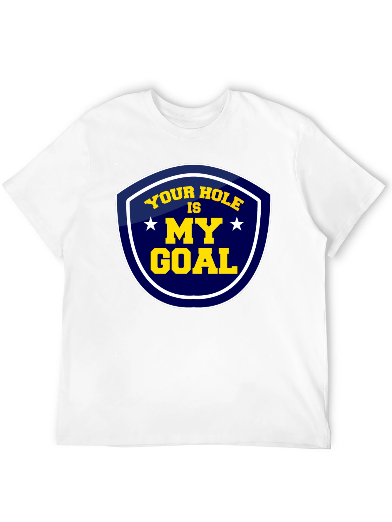 Your Hole Is My Goal Graphic T-Shirt