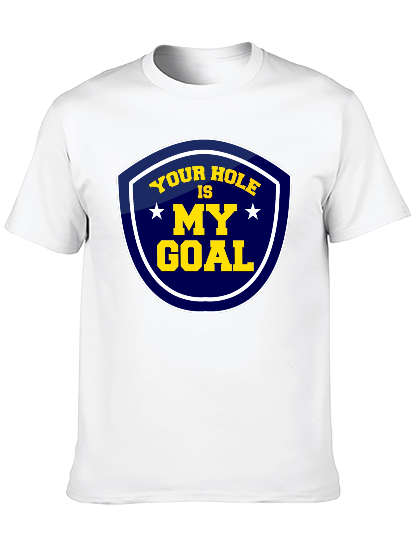 Your Hole Is My Goal Graphic T-Shirt