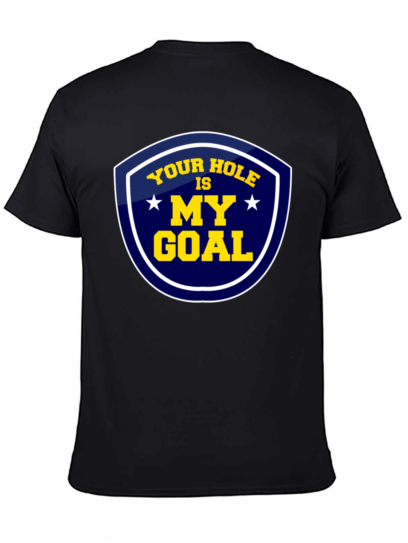 Your Hole Is My Goal Graphic T-Shirt
