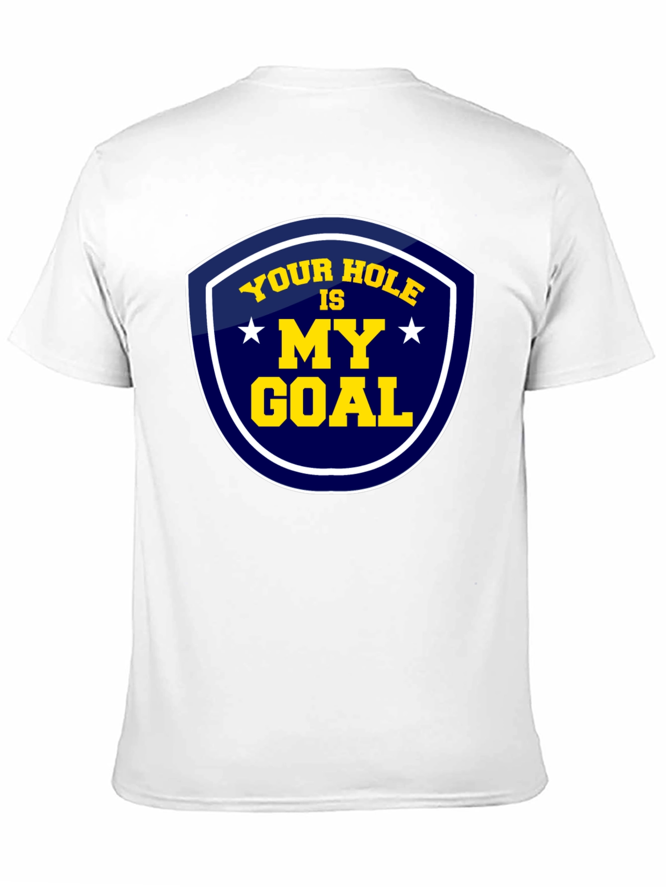 Your Hole Is My Goal Graphic T-Shirt