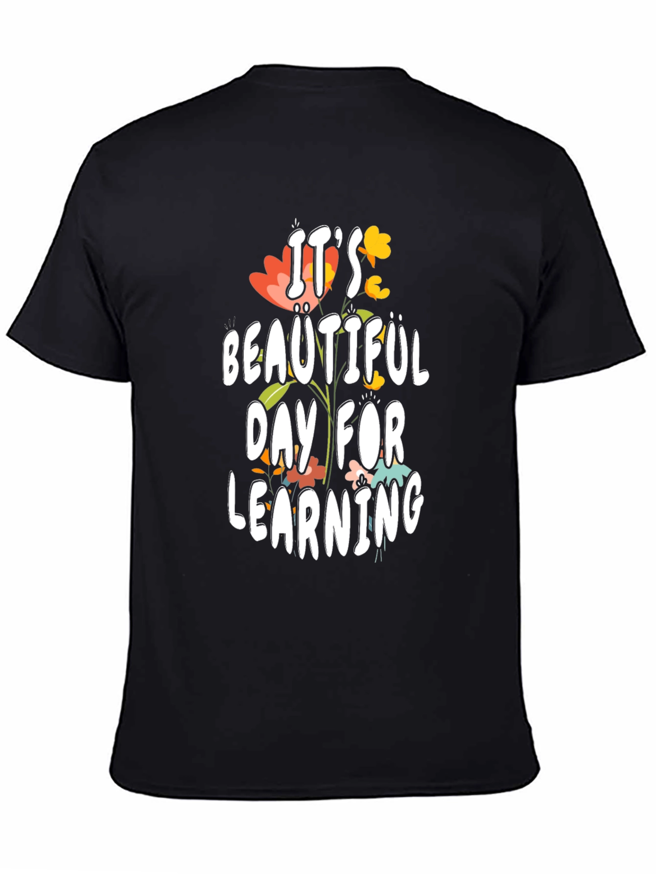 Its a Beautiful Day For Learning T-Shirt
