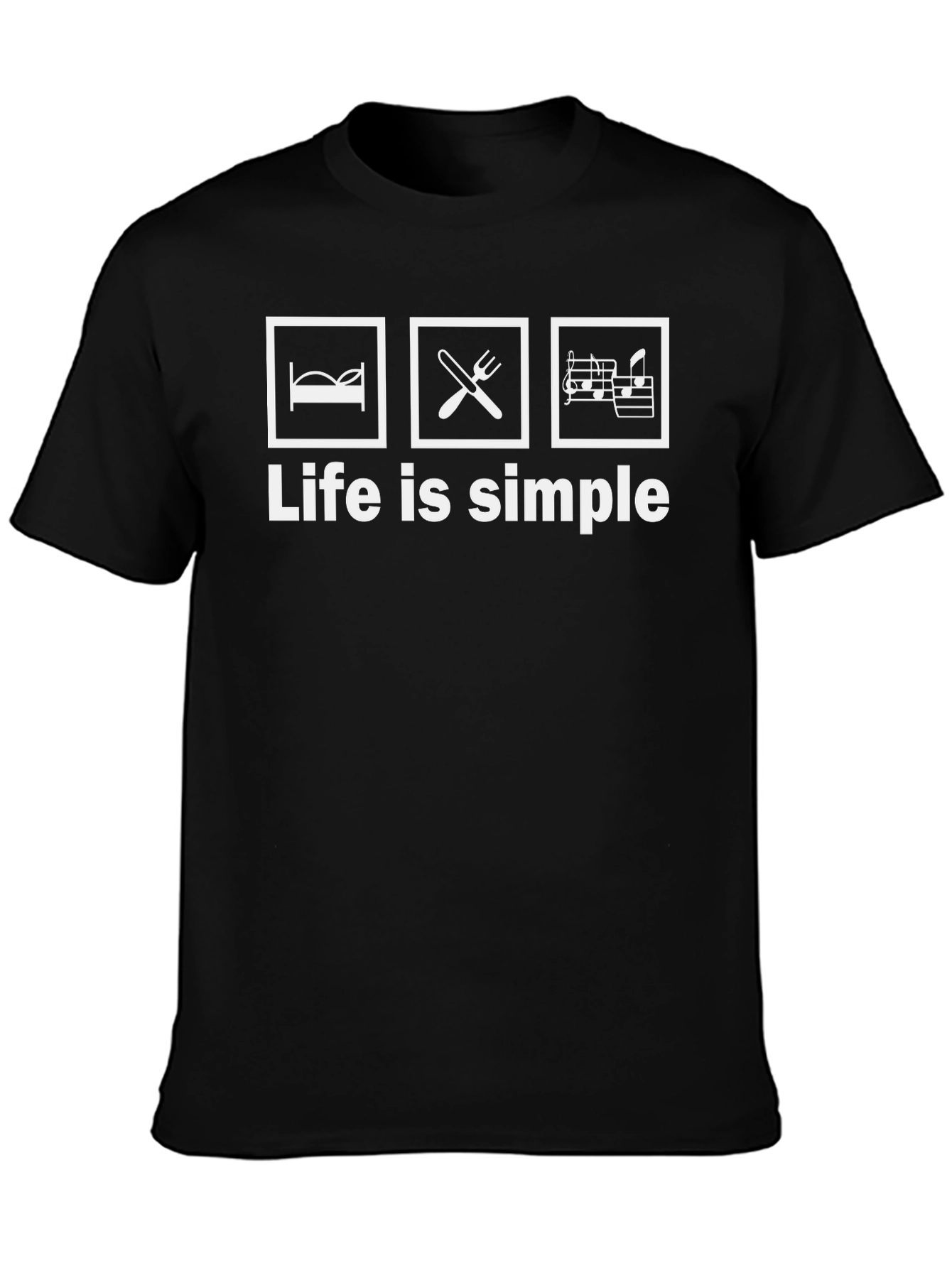 Life is Simple T-Shirt: Eat Sleep Music!