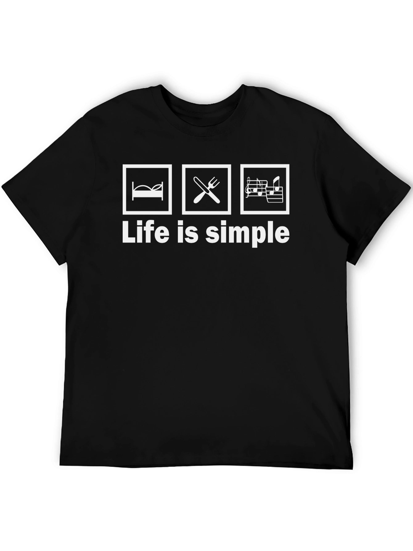 Life is Simple T-Shirt: Eat Sleep Music!