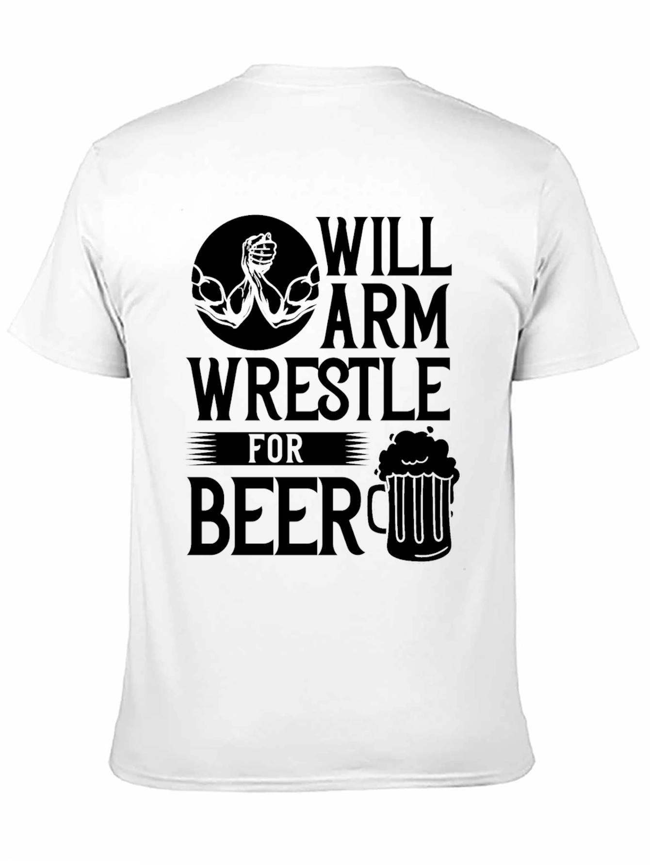Will Arm Wrestle for Beer Black T-Shirt