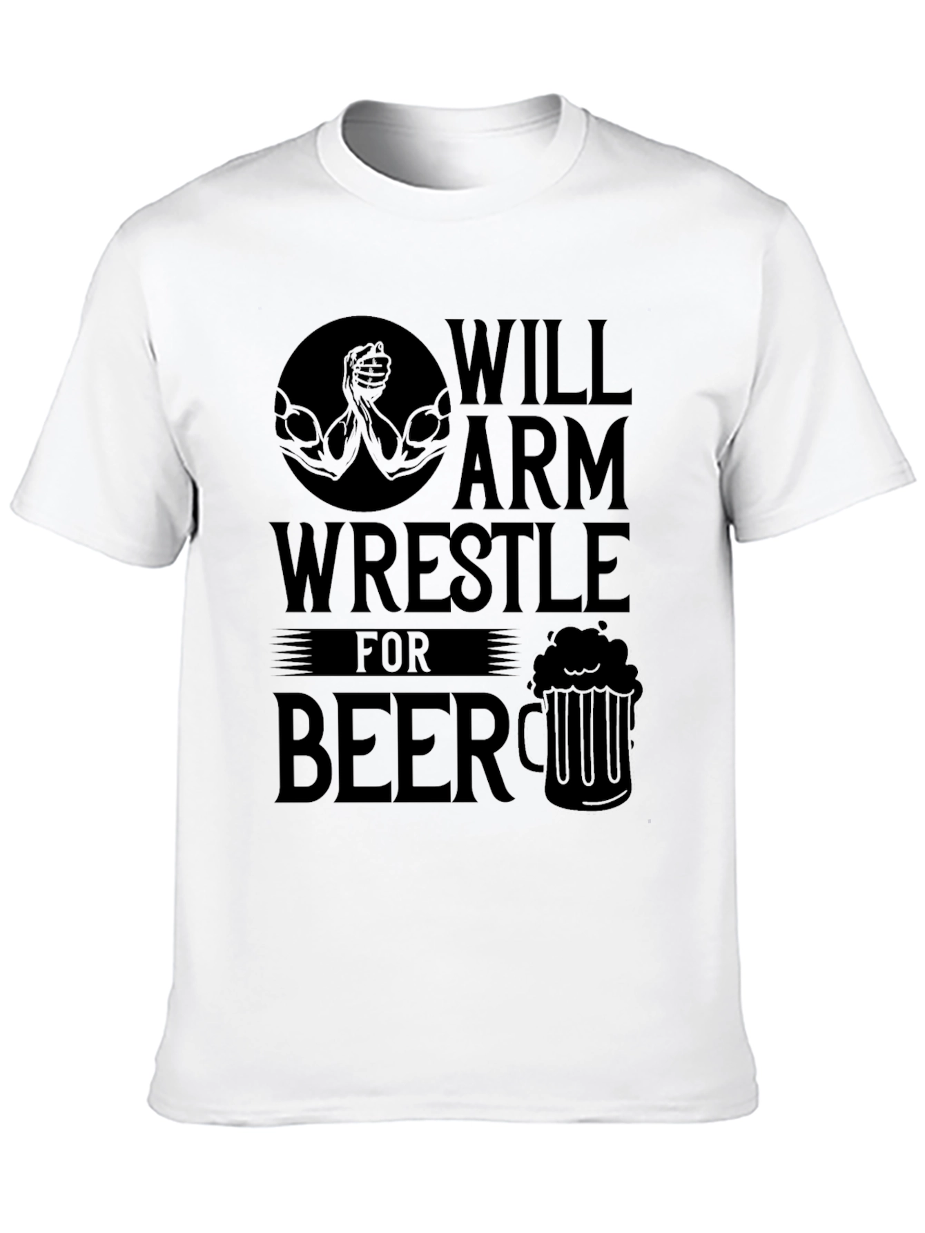 Will Arm Wrestle for Beer Black T-Shirt