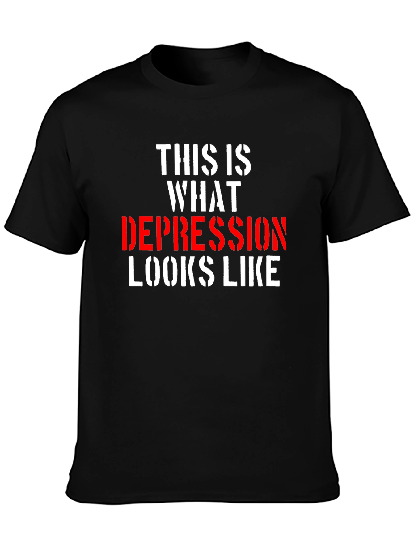 Depression Looks Like T-Shirt - Bold Statement Tee