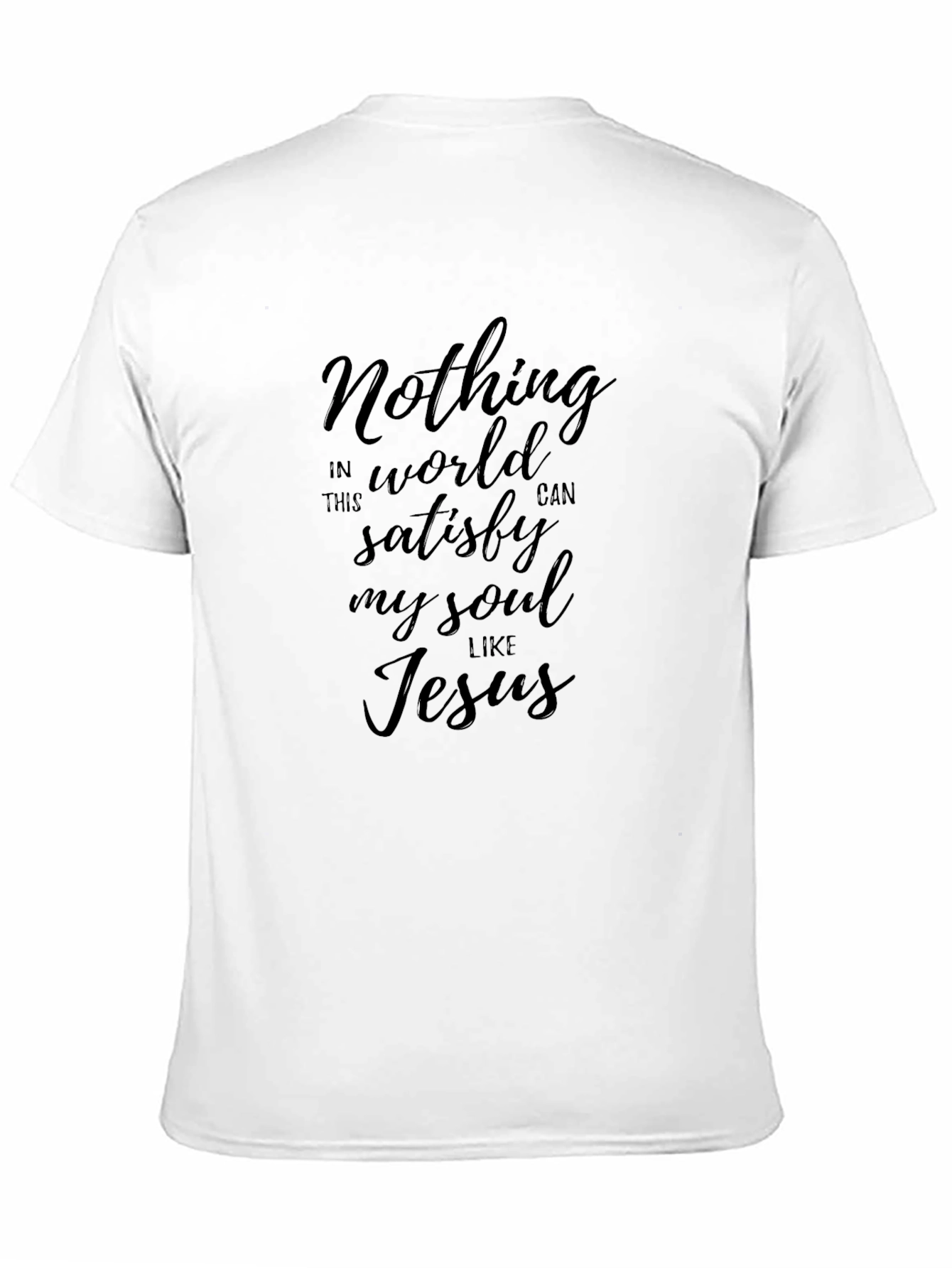 Nothing Satisfies Like Jesus Black T-Shirt