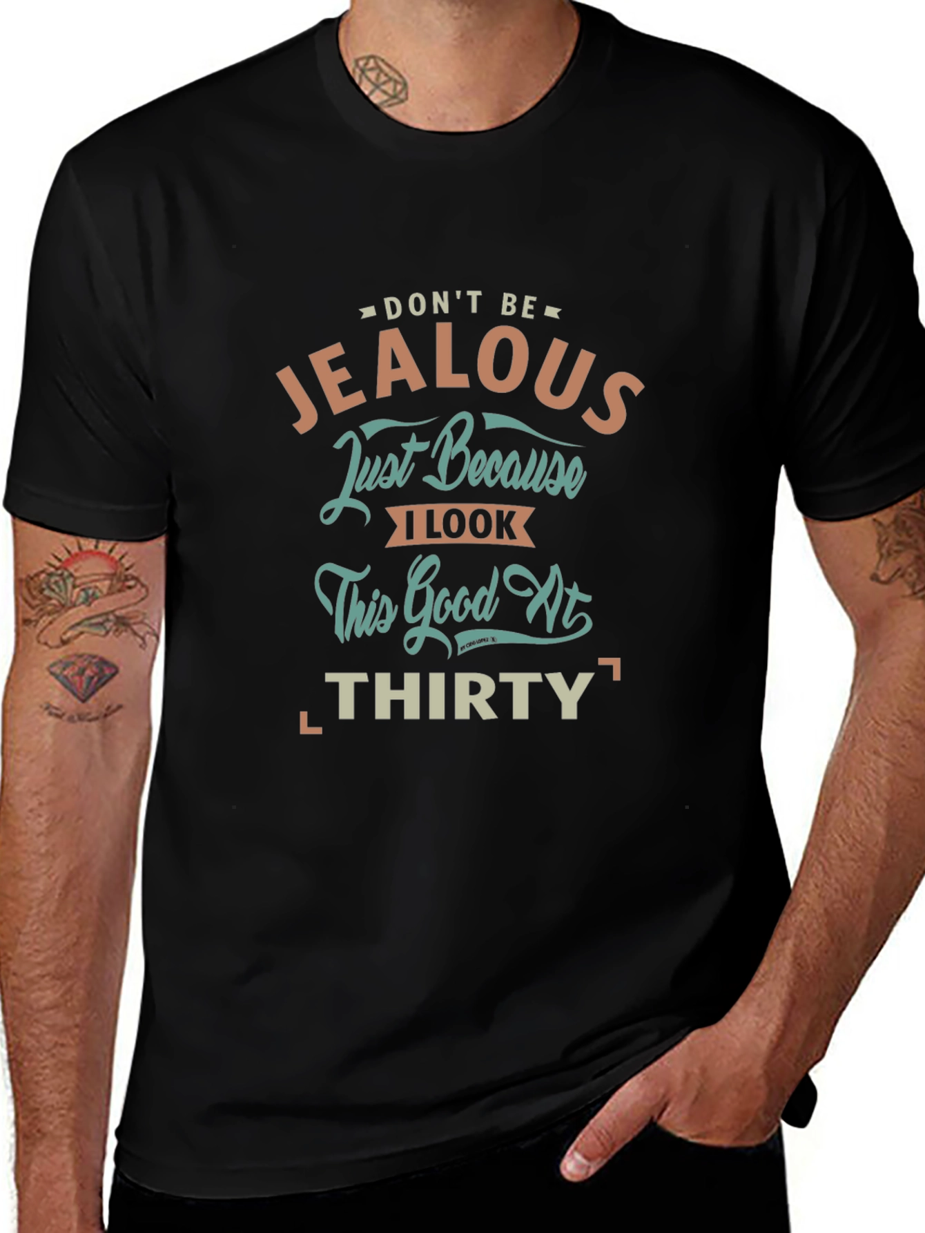 Dont Be Jealous 30th Birthday T-Shirt