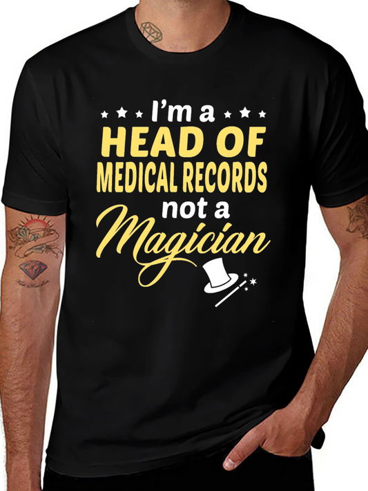 Head of Medical Records T-Shirt - Not a Magician
