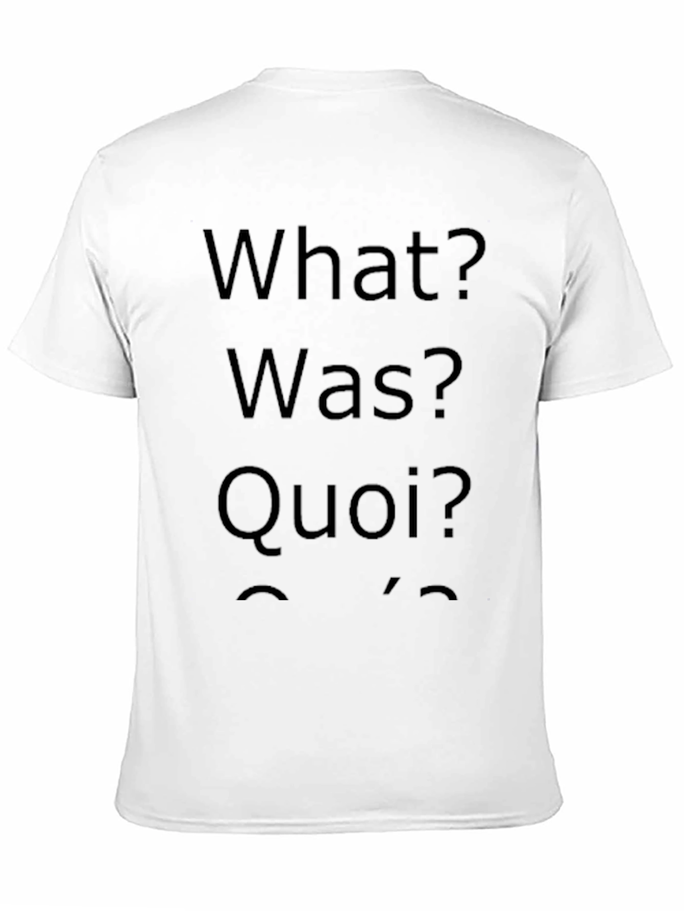 What? Was? Quoi? T-Shirt - Mens Crew Neck Tee