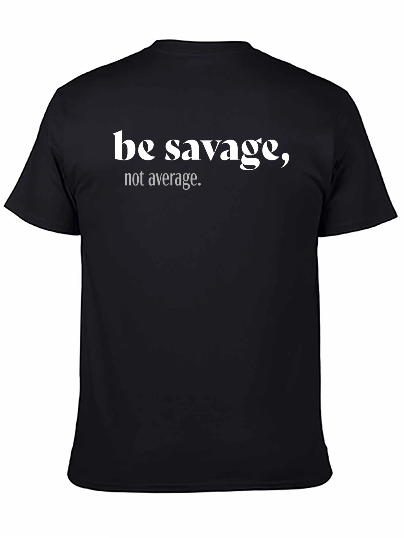 Be Savage Graphic Tee - Black Crew Neck T-Shirt