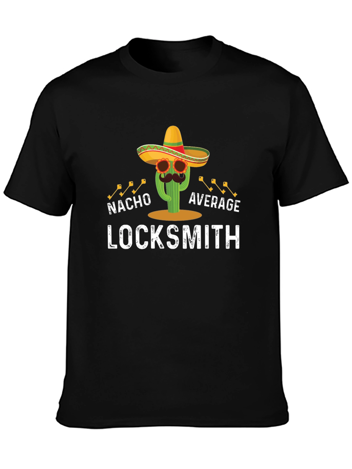 Nacho Average Locksmith T-Shirt